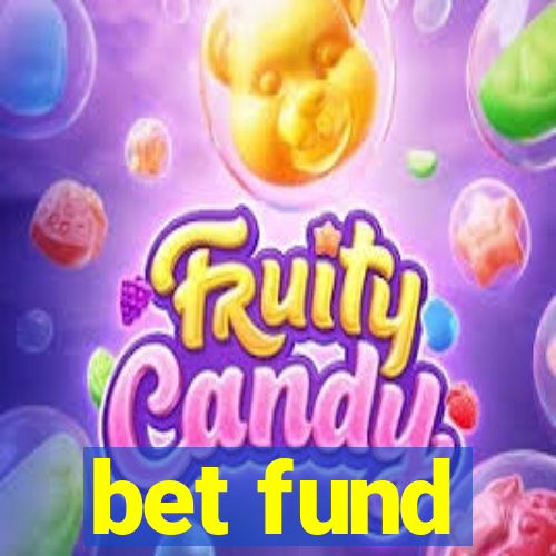 bet fund